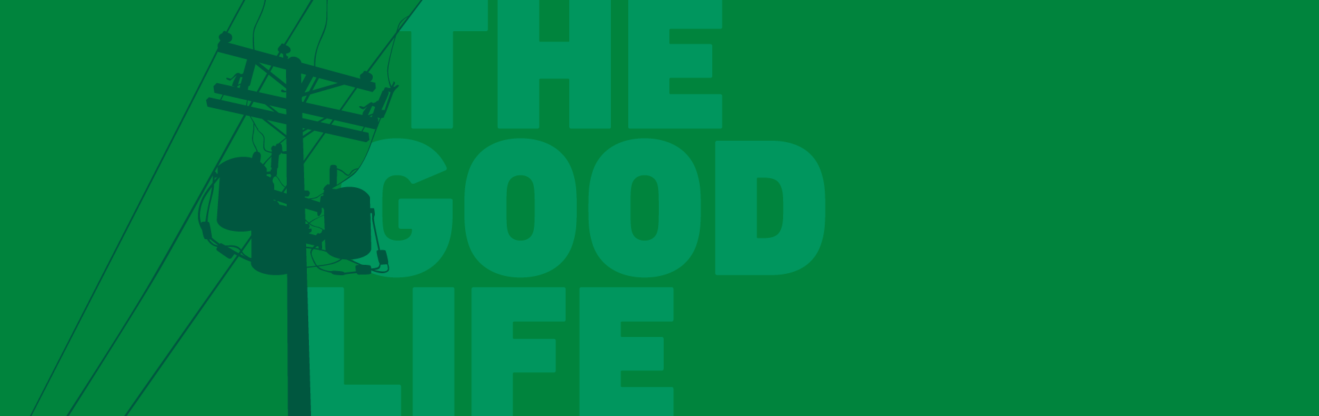 The Good Life